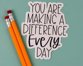 You are Making a Difference Every Day, Teacher Stickers, Nurse Stickers