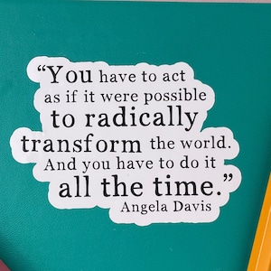 Laptop Stickers, Angela Davis Quote, Radically Transform the World, Leftist Sticker