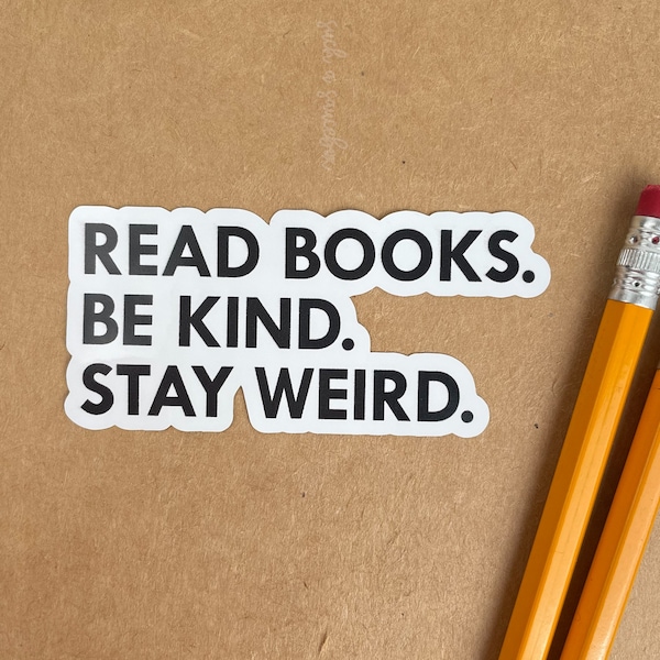 Bookish Stickers, Read Books. Be Kind. Stay Weird., Laptop Stickers