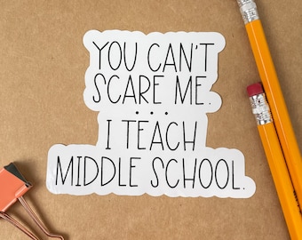 Teacher Stickers, You Can&#39;t Scare Me, Funny Gifts for Teachers