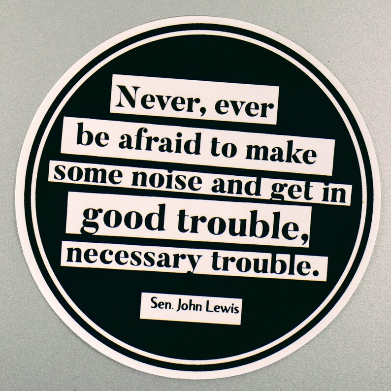 Laptop Stickers John Lewis Quote Get Into Good Trouble Etsy