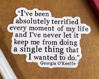 Georgia O'Keeffe Quote Sticker: Inspirational Vinyl Decal