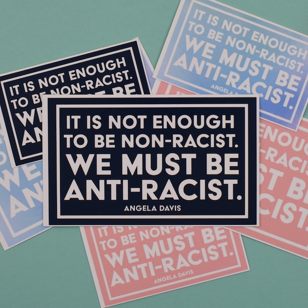 We Must Be Anti-Racist Quote | Anti-Racism Sticker | Black Lives Matter Sticker | Activist Sticker | Social Justice Sticker