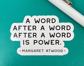 Margaret Atwood Quote Sticker: Gift for Writers