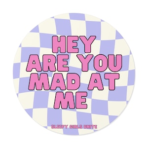 Are You Mad Round Vinyl Stickers