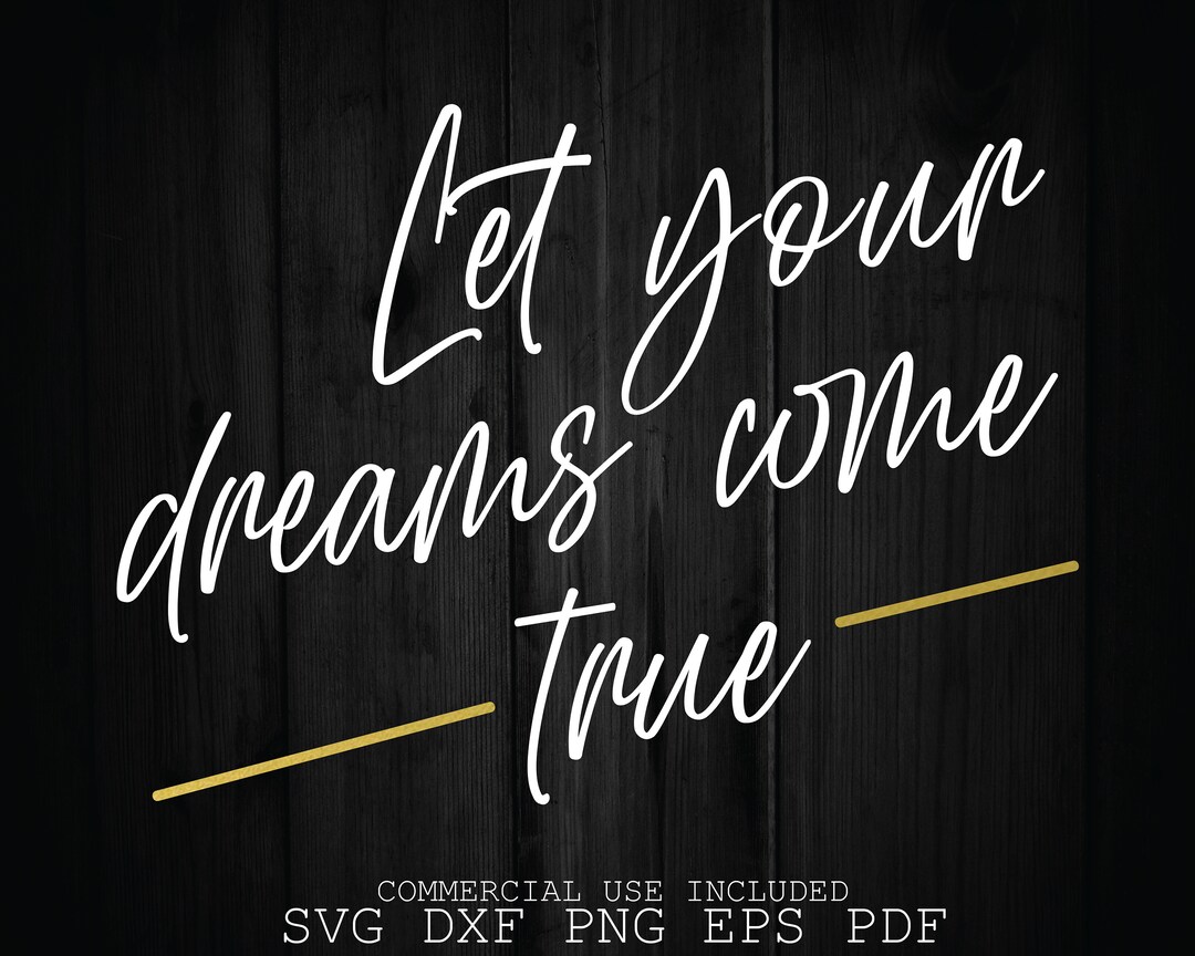 Let Your Dreams Come True Svg Inspirational Quotes Svg Etsy