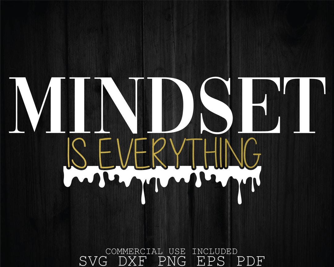 Mindset is Everything Svg Inspirational Quotes Svg Etsy