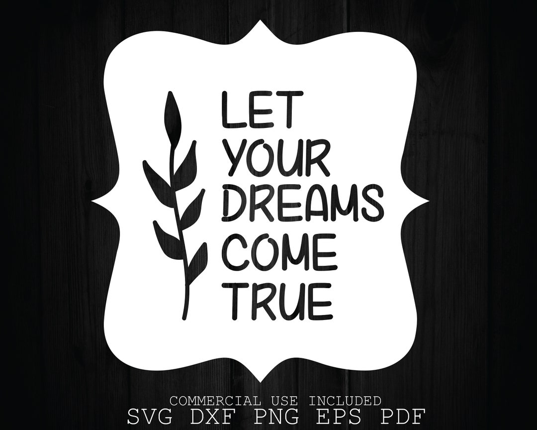 Let Your Dreams Come True Svg Inspirational Quotes Svg Etsy