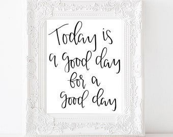 Today Is a Good Day, Calligraphy Sign, Modern Calligraphy, Hand Lettering, Good Day, Wall Decor, Farmhouse Decor, Calligraphy Fonts