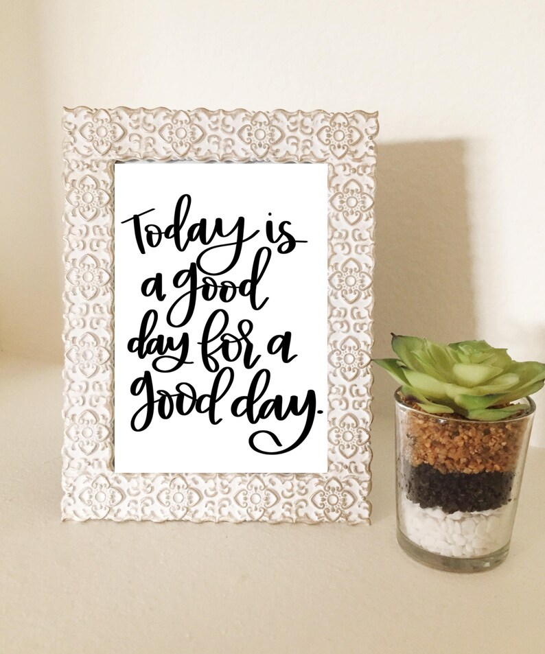 Today is a Good Day Wall Art Good Day Inspirational Sign Etsy