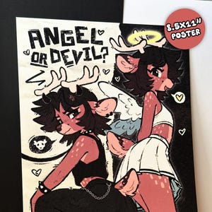 May include: An 8.5x11 inch poster featuring a cartoon illustration of two deer-like characters, one styled as an angel and the other as a devil. The poster has the text "ANGEL OR DEVIL?" and is set against a black and white background.