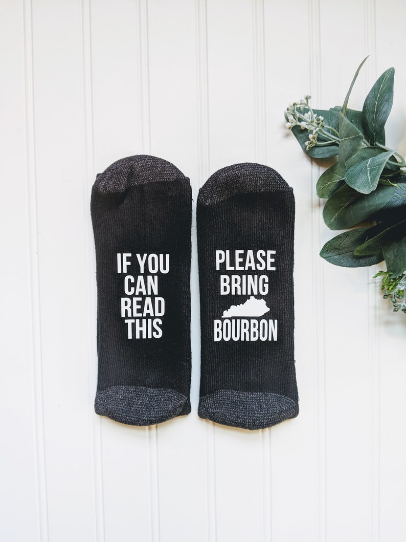 funny socks fathers day socks Bourbon lover gift anniversary gift for him novelty socks Fathers day gift If you can read this