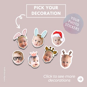 Customized photo face head stickers. Add your decoration to your photo.