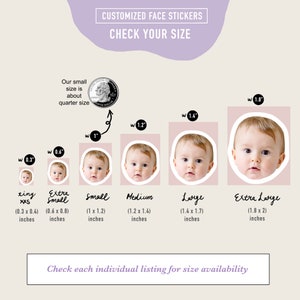 May include: A chart showing different sizes of custom face stickers. The sizes are: Tiny (0.3 x 0.4 inches), Extra Small (0.6 x 0.8 inches), Small (1 x 1.2 inches), Medium (1.2 x 1.4 inches), Large (1.4 x 1.7 inches), and Extra Large (1.8 x 2 inches). The chart also includes a US quarter for size reference.