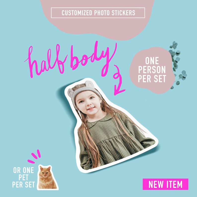 May include: A set of two personalized photo stickers featuring a half-body portrait of a child wearing a green and white striped dress and a headband with cat ears. The text "half body" is written in pink above the image. The text "ONE PERSON PER SET" is written in pink on a light pink background. The text "OR ONE PET PER SET" is written in black below the image. The text "NEW ITEM" is written in black on a pink background.