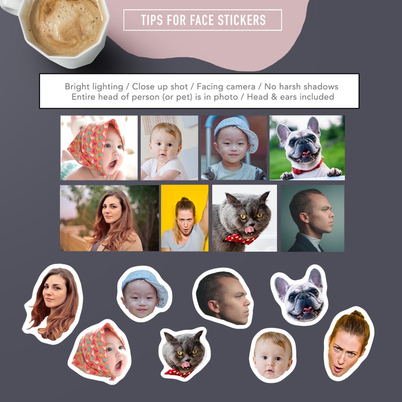 May include: A collage of images showing examples of good photos for face stickers. The text on the image reads "TIPS FOR FACE STICKERS" and "Bright lighting / Close up shot / Facing camera / No harsh shadows Entire head of person (or pet) is in photo / Head & ears included".