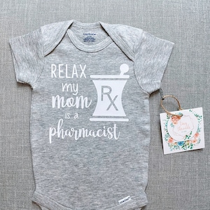 Relax my Mom is a Pharmacist Onesie® | Baby Onesie® | Baby Boy Onesie® | Baby Girl Onesie® | Baby Tee | Custom Baby Onesie® | Career Onesie®