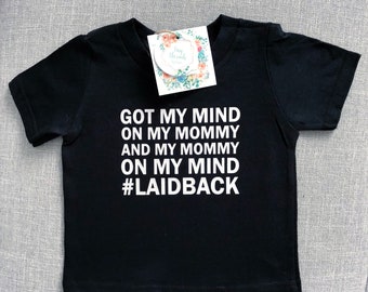Got My Mind on My Mommy and My Mommy on My Mind T-shirt | Infant Tee | Toddler Tee | Funny Infant T-Shirt | Infant Clothes | Infant T-shirt