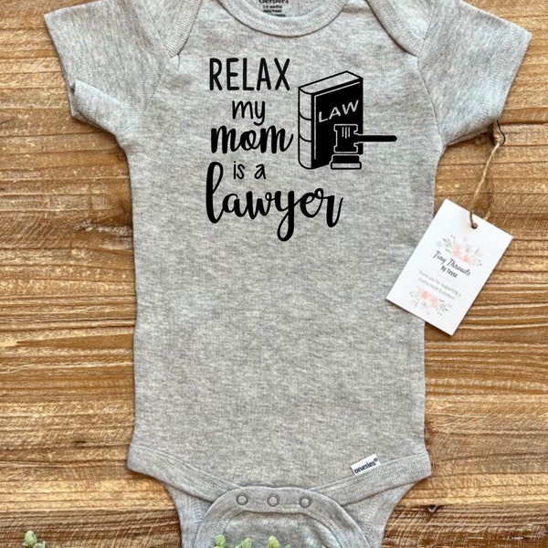 Relax my Mom is a Lawyer Onesie® | Lawyer Onesie® | Baby Onesie® | Baby Boy Onesie® | Baby Girl Onesie® | Baby Tee | Custom Baby Onesie®