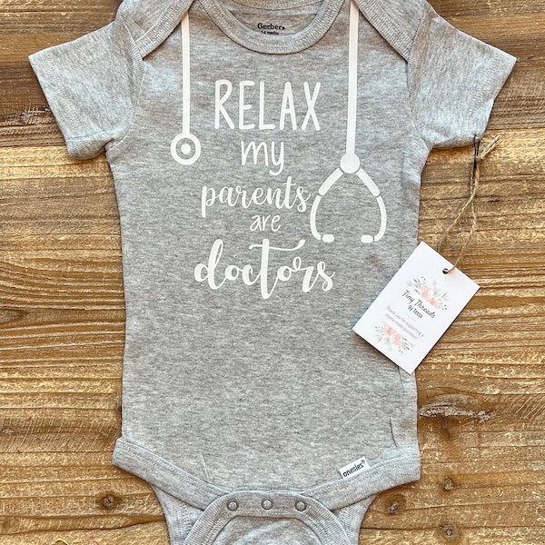 Relax my Parents are Doctors Onesie | Baby Onesie | Baby Boy Onesie | Baby Girl Onesie | Toddler Tee | Custom Baby Onesie | New Baby Gift