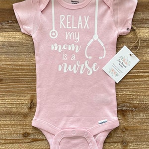 Relax my Mom is a Nurse Onesie® Baby Onesie® Baby Boy Onesie® Baby Girl Onesie® Baby Tee Custom Baby Onesie® Baby Shower Gift image 2