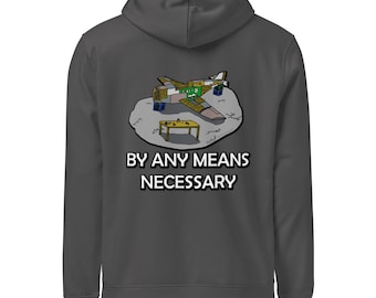 By Any Means Necessary DIY Airplane Hoodie, Homebuilt Aircraft Graphic Sweatshirt for Makers and Engineers
