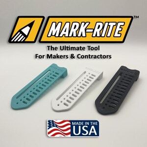 May include: Three MARK-RITE tools in teal, white, and black. Each tool has a series of holes and the text "MARK-RITE". The tools are labeled "The Ultimate Tool For Makers & Contractors". The image also includes a "Made in the USA" graphic.