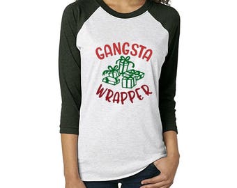Gangsta Wrapper, Christmas T shirt, Women's Christmas T shirt, women's t shirt, Funny Christmas T shirt, Christmas Party Shirt