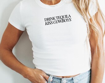 Drink Tequila Kiss Cowboys Baby Tee - Women's Crop Top