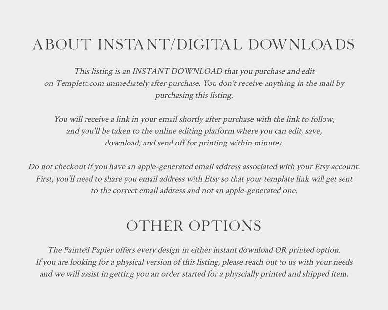 May include: Text explaining the process of purchasing and editing a digital download on Templett.com. The text also mentions that the download is an instant download and that the buyer will receive a link to the online editing platform shortly after purchase. The text also includes information about how to share your email address with Etsy so that your template link will get sent to the correct email address.