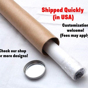 May include: A white poster rolled up and secured with bubble wrap, inside a brown cardboard tube. The tube is lying on a white surface. The text "Shipped Quickly (in USA)" is printed in red on a white background. The text "Customization welcome! (Fees may apply)" is printed in black on a white background. The text "Check our shop for more designs!" is printed in black on a white background.