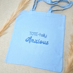 Anxious tote bag, 100% cotton bag, embroidered, minimalist, blue bag, mental health awareness quotes, anxiety, retro font embroidery