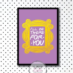 Printable Friends I&#39;ll Be There For You Poster, Friends Door Print, Friends Wall Decor, Friends Poster, Friends Prints, Friends Room