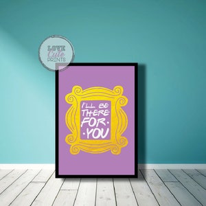 Printable Friends I'll Be There for You Poster, Friends Door Print ...
