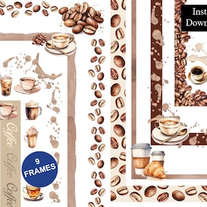 May include: A collection of nine digital frames featuring watercolor illustrations of coffee beans, various coffee cups, saucers, spoons, and a croissant. The design includes brown coffee stains, splashes, and the text Instant Download and 9 FRAMES.