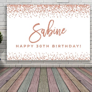 30th birthday decoration rose gold Birthday banner rose gold Birthday back drop 16th 21st 30th 40th 50th 60th 70th