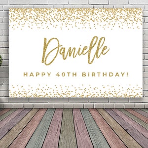 Decoración de cumpleaños número 40 DIGITAL O IMPRESA para mujeres Fondo de cumpleaños blanco y dorado Banner de cumpleaños Nombre 21, 30, 50, 60 cumpleaños
