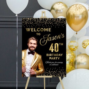 Cartel de bienvenida del 40 cumpleaños para hombres, Cartel de cumpleaños personalizado, Decoraciones de fiesta de cumpleaños en negro y oro, Cualquier edad