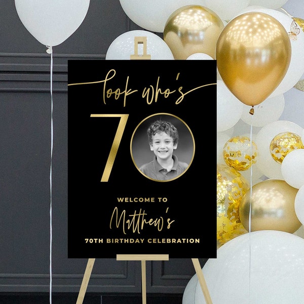 70th birthday welcome sign with photo, Look who's 70, foam board, for men or for women, personalized, elegant decorations black and gold