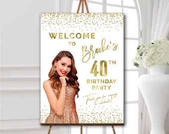 40th birthday party welcome sign with photo, Birthday foam board poster with picture, Birthday decorations white and gold, Personalized