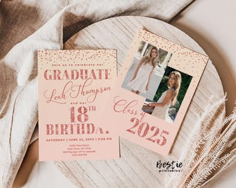 May include: Pink and gold graduation party invitation with a photo of a graduate in a white dress and the text "Graduate Leah Thompson and her 18th Birthday. Saturday June 22, 20XX | 5:00 PM" and "Class of 2025".