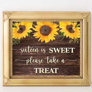 Sunflower sweet sixteen sign, Rustic candy bar sign, Sixteen is sweet please take a treat sign, Printable, Sweet 16 birthday signs