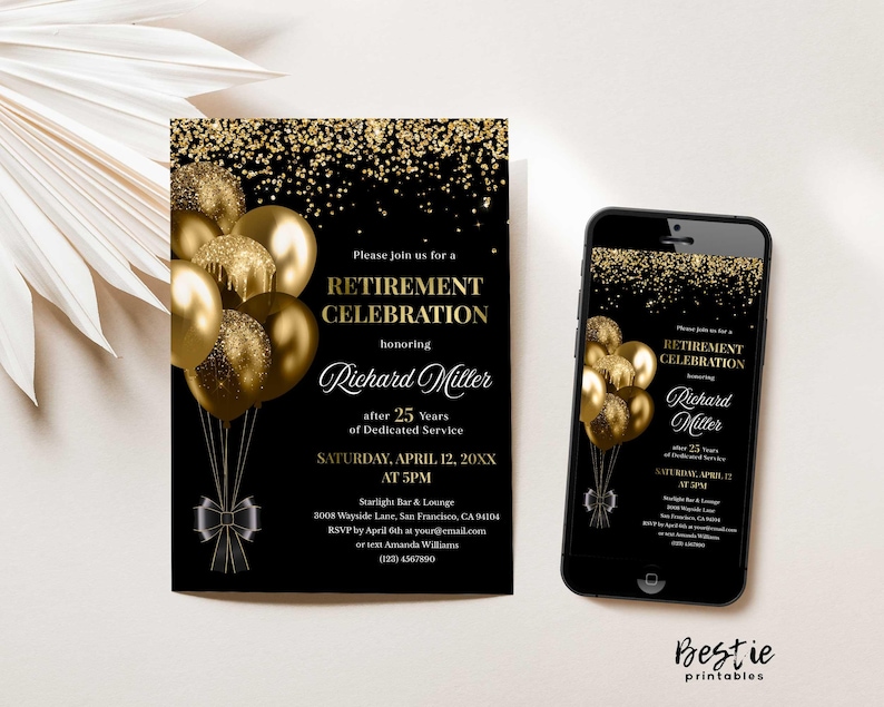 May include: Black and gold retirement party invitation with a design of gold balloons with black confetti. The invitation text reads "Please join us for a Retirement Celebration honoring Richard Miller after 25 years of Dedicated Service Saturday, April 12, 20XX at 5PM Starlight Bar & Lounge 3008 Wyside Lane, San Francisco, CA 94104 RSVP by April 6th at your@email.com or text Amanda Williams (123) 4567890"