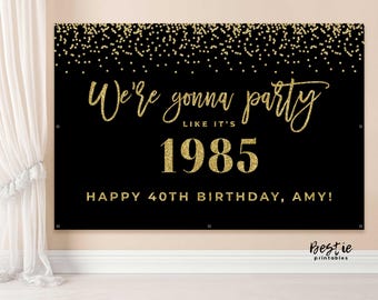 Party like its 1985, 40th birthday backdrop black and gold, Birthday back drop banner, Birthday party decorations, Wedding anniversary