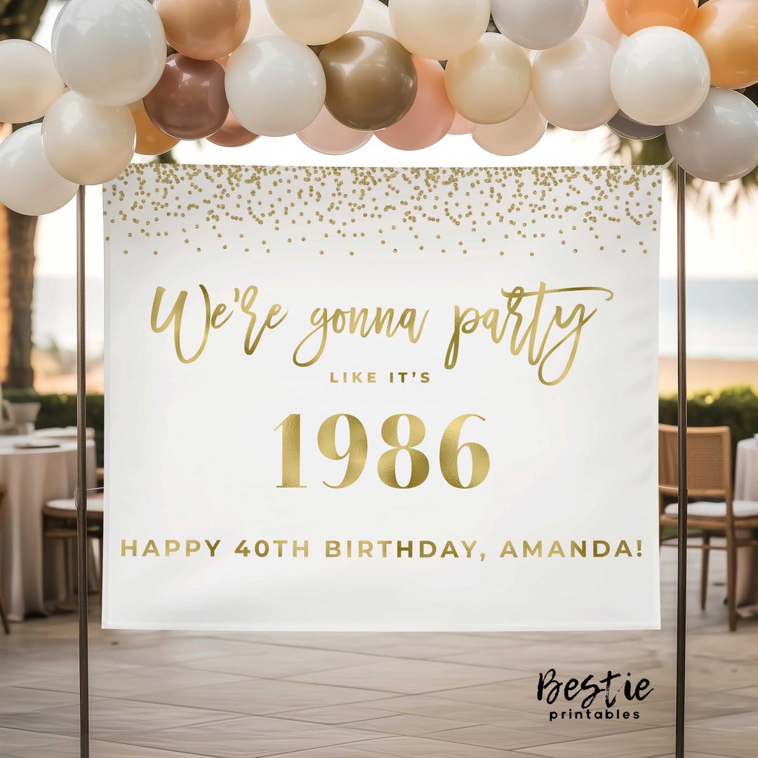 40th Birthday Sign White and Gold, Party Like Its 1986, Birthday ...