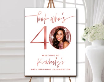Pôster de boas-vindas de 40 anos em ouro rosa, sinal de boas-vindas Look whos quarenta, placa de espuma de 40 anos personalizada com imagem, placa de foto personalizada