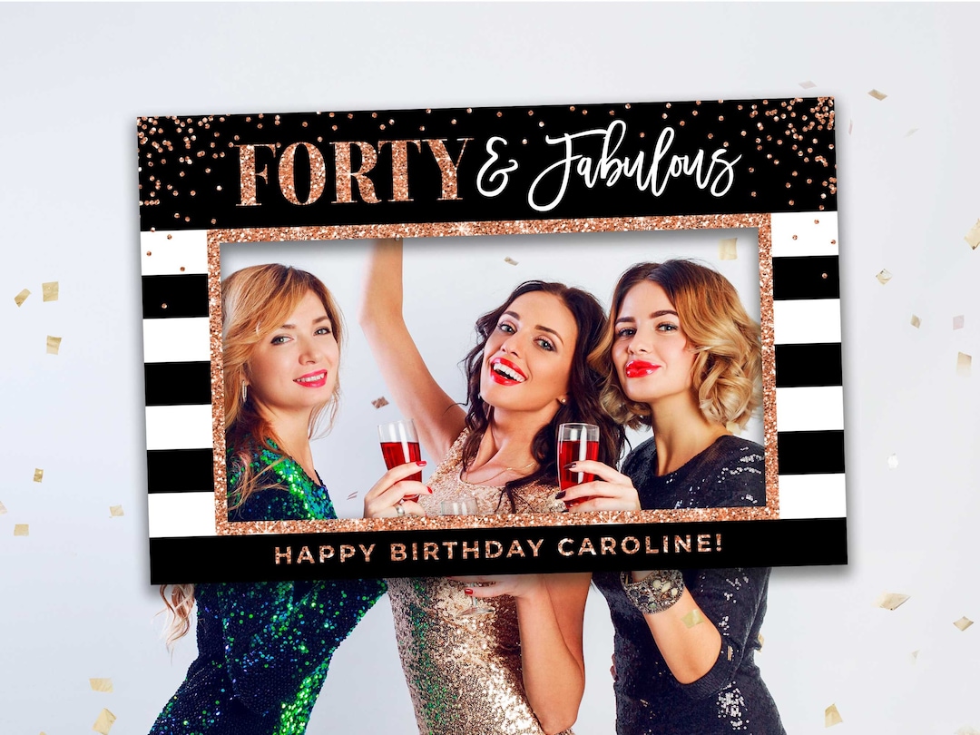 40 and Fabulous, 40th Birthday Selfie Frame Rose Gold, Photo Booth