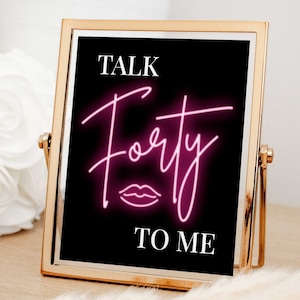 Talk 40 to me sign neon pink 40th birthday decorations Talk forty to me centerpiece Gift for her Printable poster download
