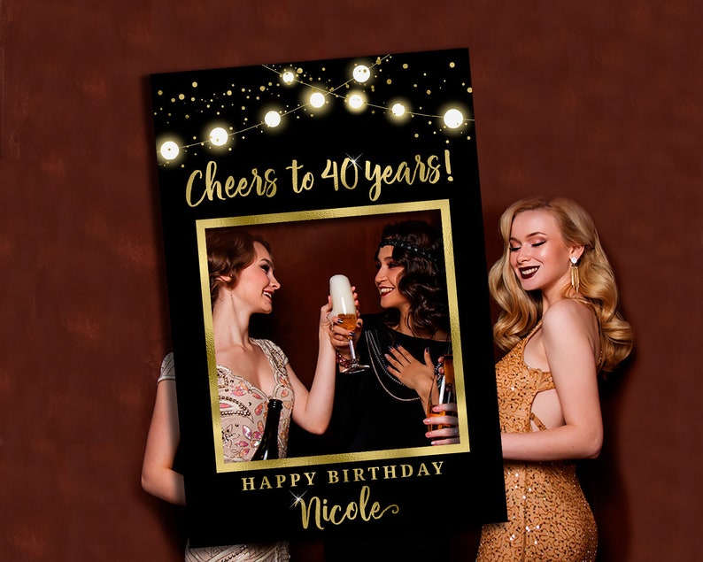 DIGITAL DOWNLOAD 40th birthday frame black and gold Birthday photo prop frame Birthday decorations string lights Cheers to 40 years banner