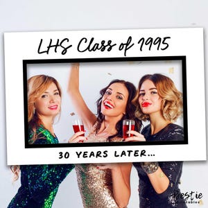 May include: A framed photograph with the text "LHS Class of 1995" and "30 YEARS LATER...". The image shows three women in sequined dresses, toasting with red drinks. Gold confetti is scattered around the frame.